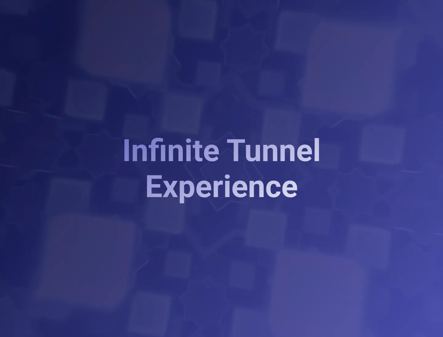 Infinite Tunnel
